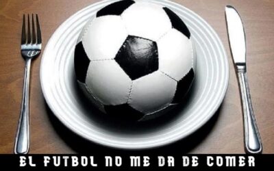 EL FUTBOL NO ME DA DE COMER (Pincha para leer esta nueva entrada de el bloc)