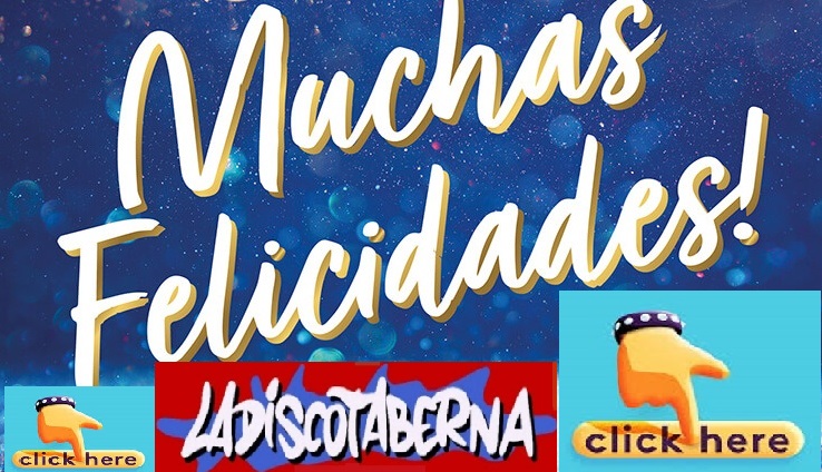 FELICIDADES, FELICIDADES,