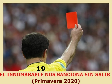EL INNOMBRABLE NOS SANCIONA SIN SALIR (Primavera 2020)