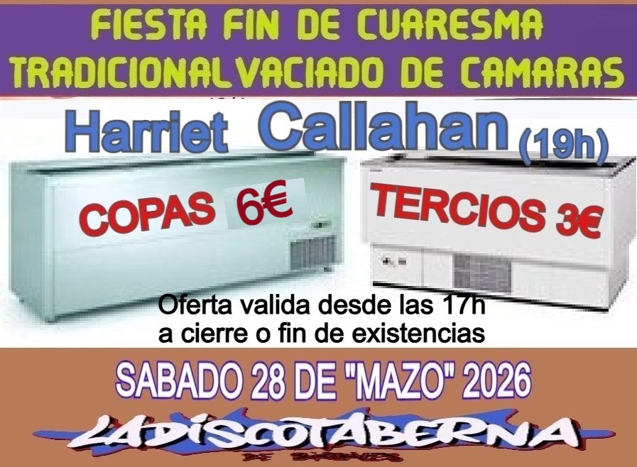 DJ HARRIET CALLAHAN Y TRADICIONAL VACIADO DE CAMARAS (28/3/26/ )